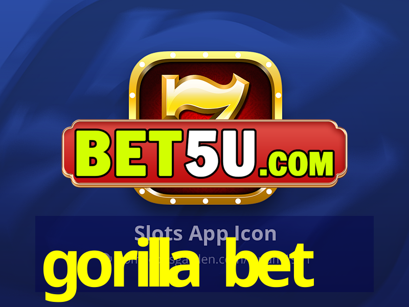 gorilla bet