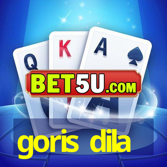 goris dila