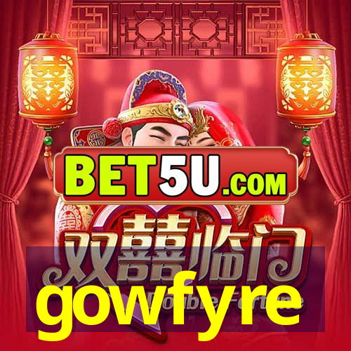 gowfyre