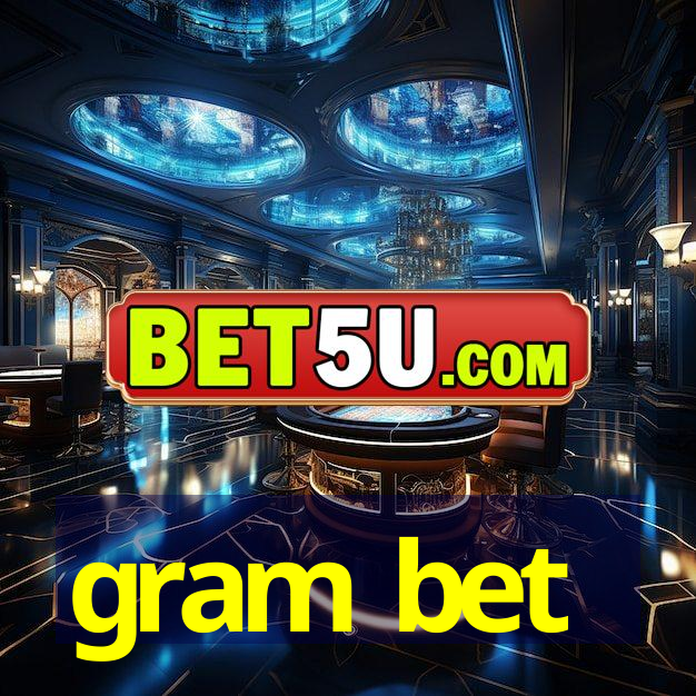 gram bet