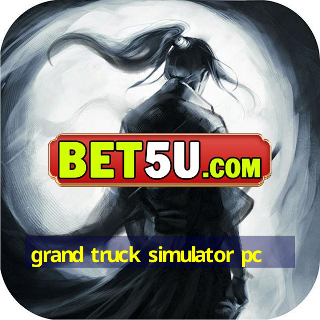 grand truck simulator pc