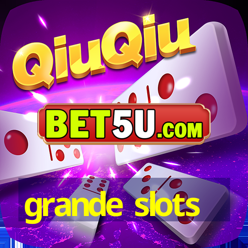 grande slots