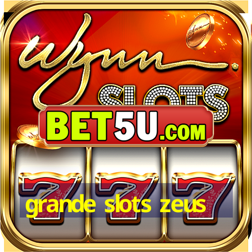 grande slots zeus