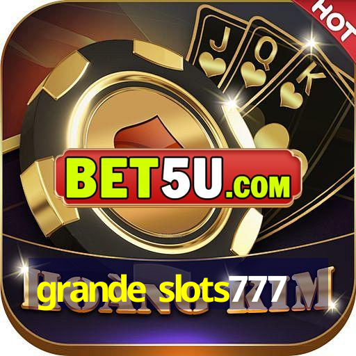 grande slots777