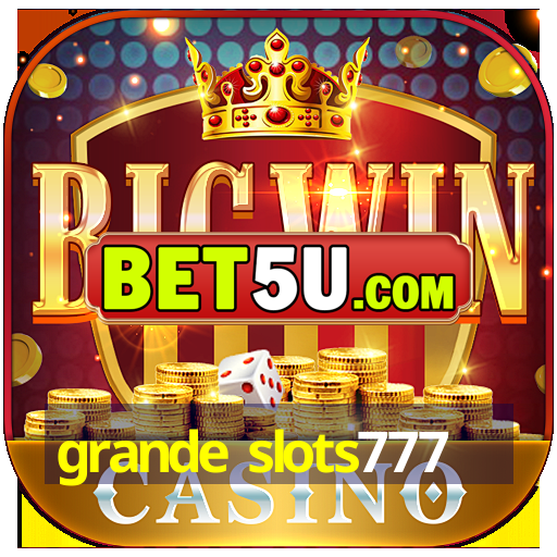 grande slots777