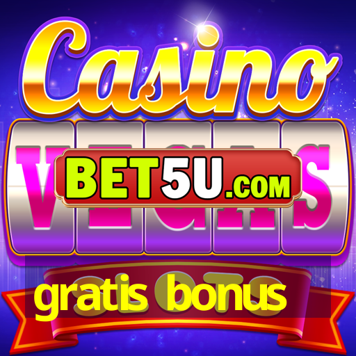 gratis bonus