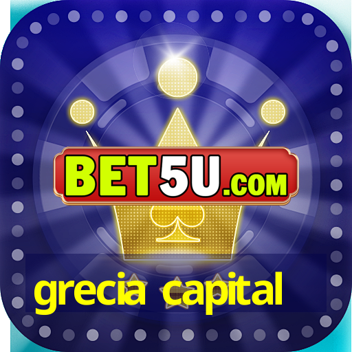 grecia capital