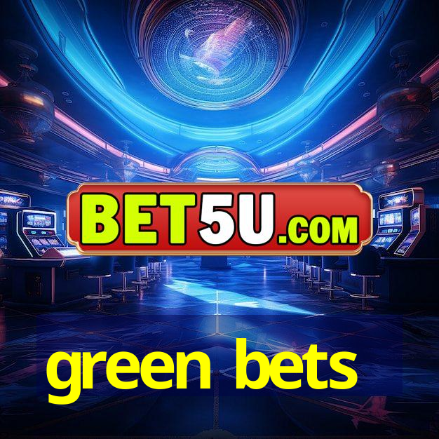 green bets