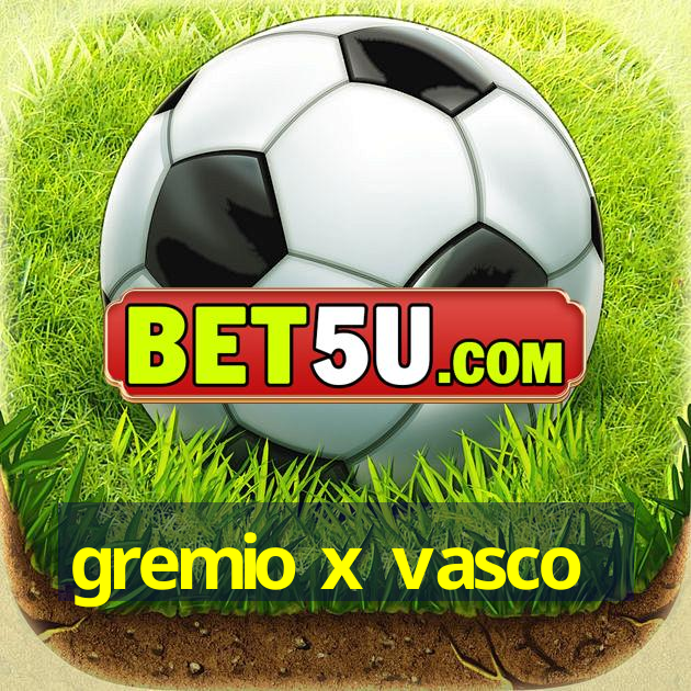 gremio x vasco