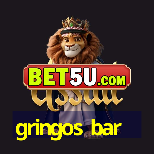 gringos bar