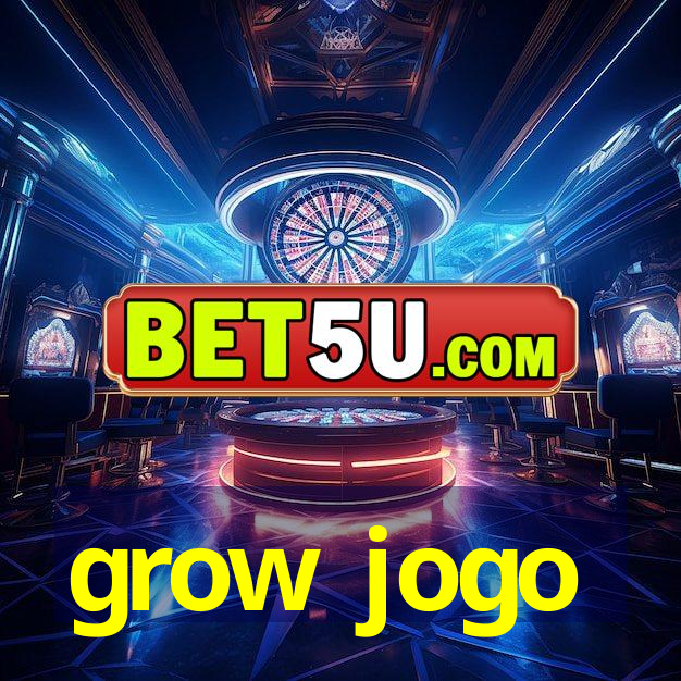 grow jogo