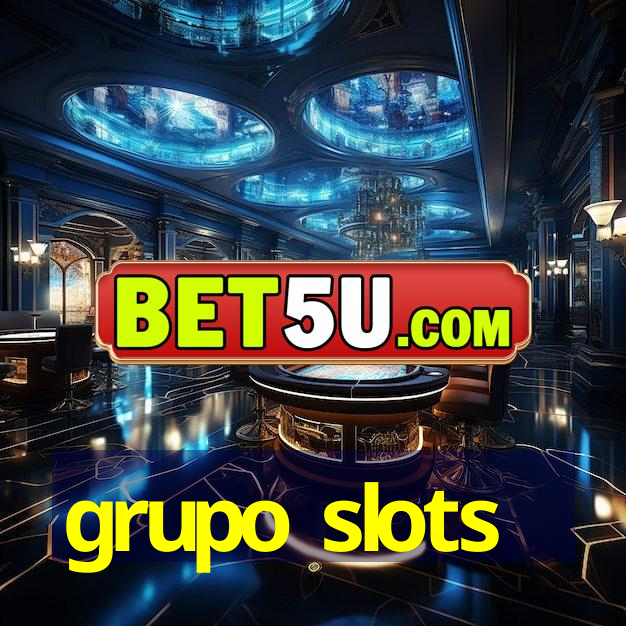 grupo slots