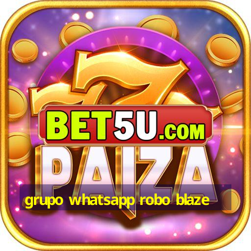 grupo whatsapp robo blaze