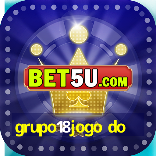 grupo18jogo do