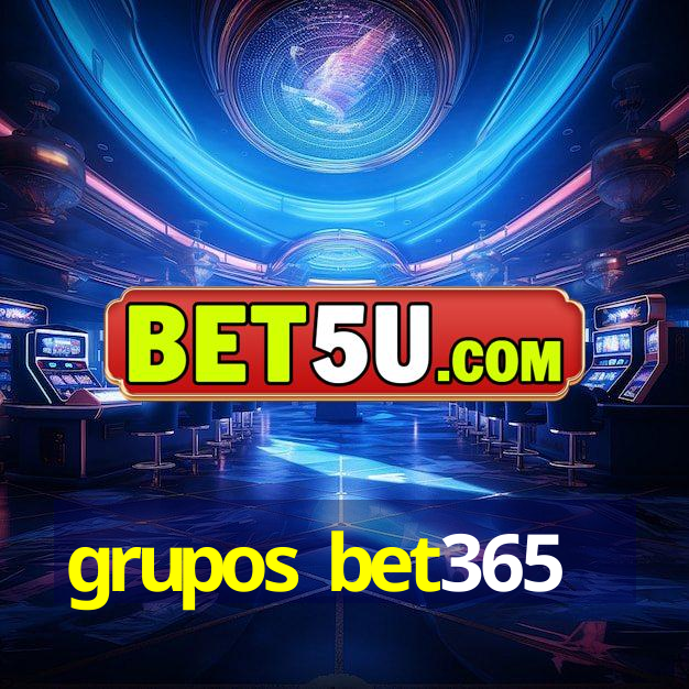 grupos bet365