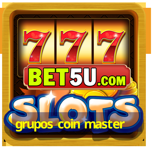 grupos coin master