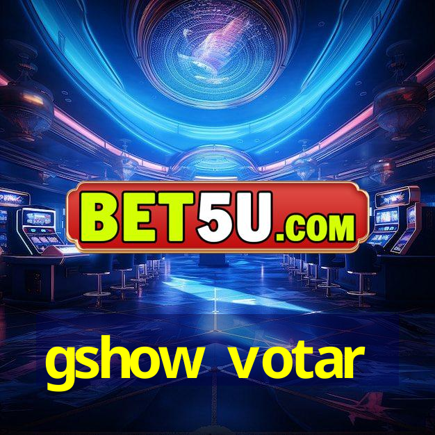 gshow votar