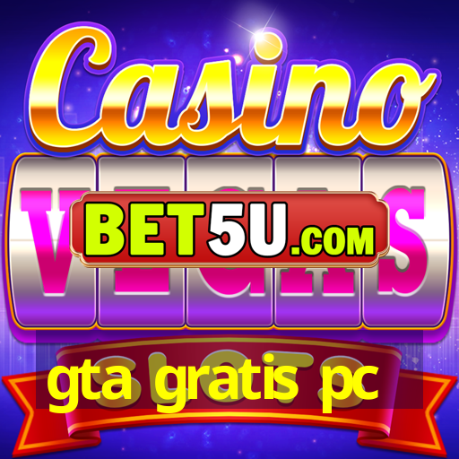 gta gratis pc