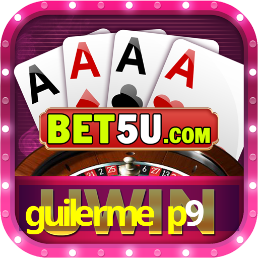 guilerme p9