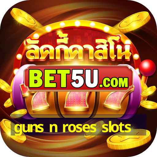 guns n roses slots