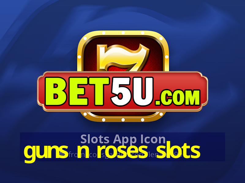 guns n roses slots