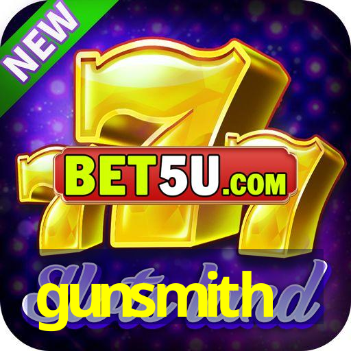 gunsmith