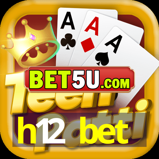 h12 bet