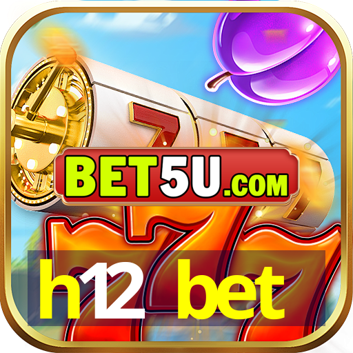 h12 bet