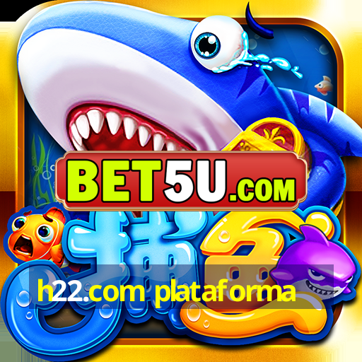 h22.com plataforma