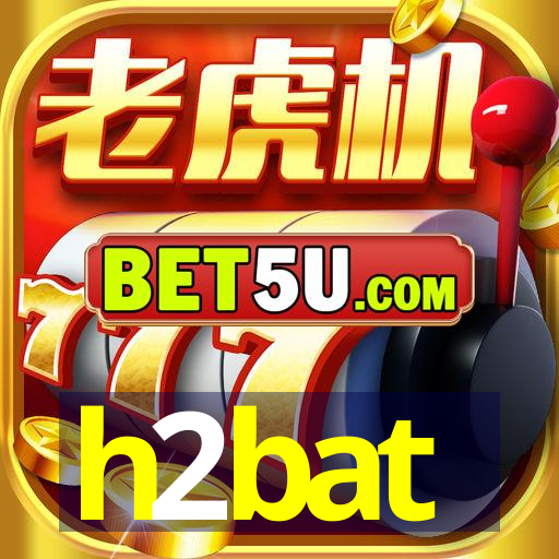 h2bat