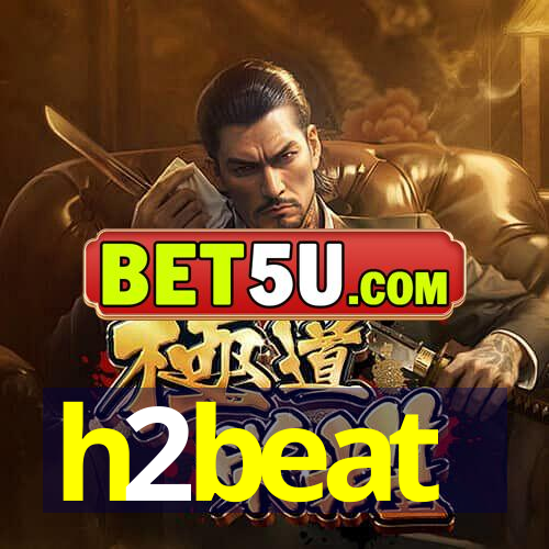 h2beat