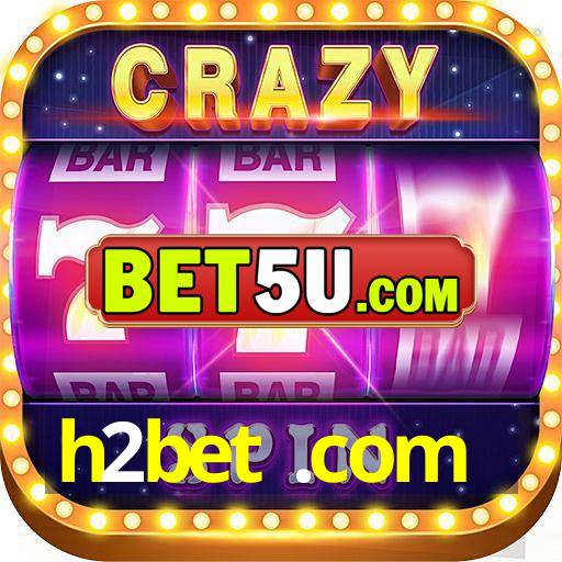 h2bet .com