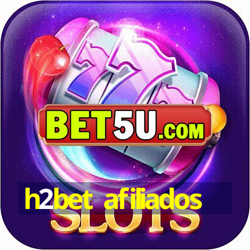 h2bet afiliados