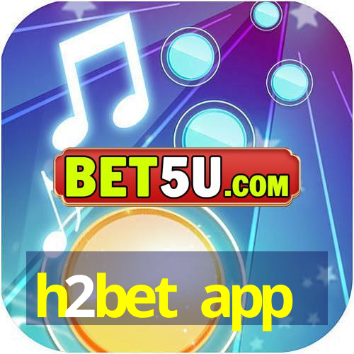 h2bet app