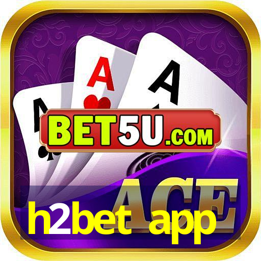 h2bet app