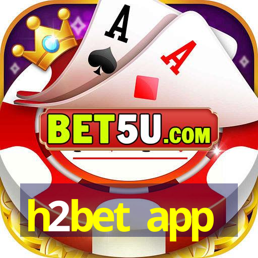 h2bet app