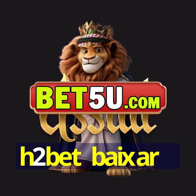 h2bet baixar