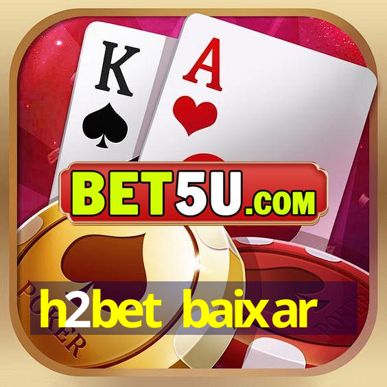 h2bet baixar