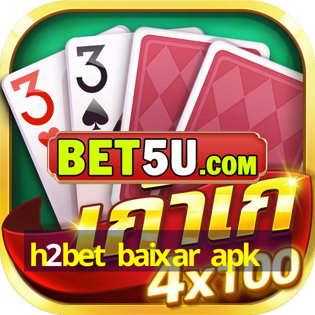 h2bet baixar apk