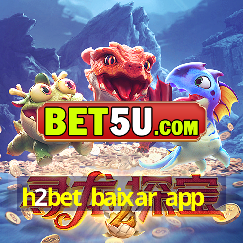 h2bet baixar app