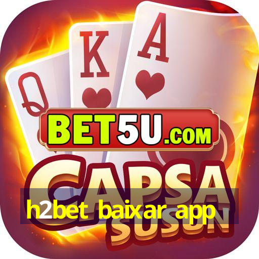 h2bet baixar app