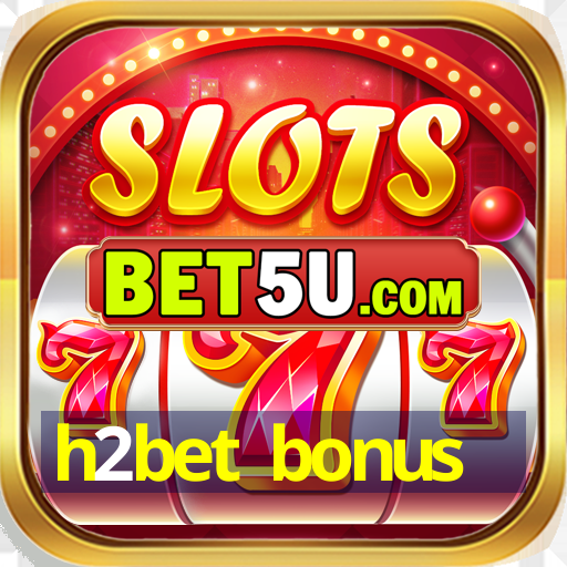 h2bet bonus