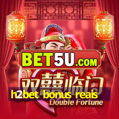 h2bet bonus reais