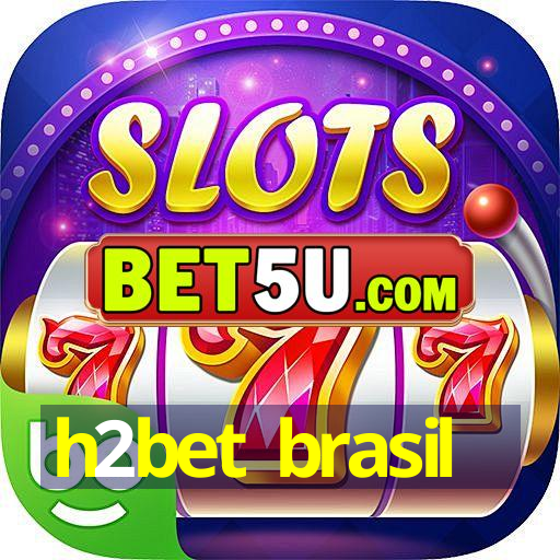 h2bet brasil