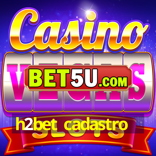 h2bet cadastro