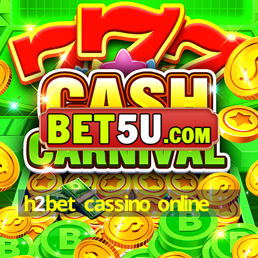 h2bet cassino online