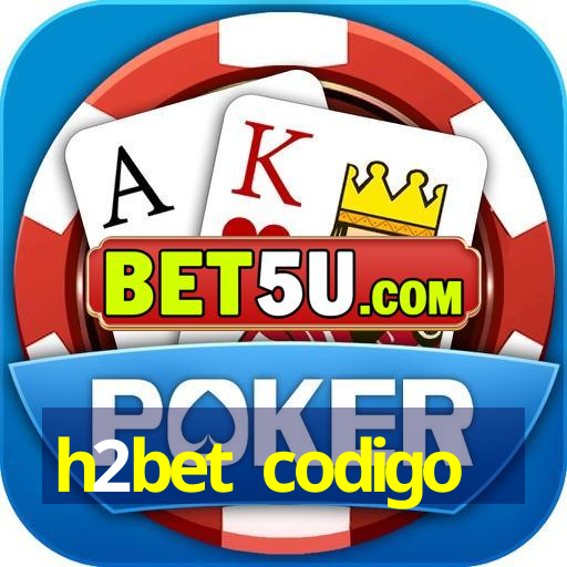 h2bet codigo