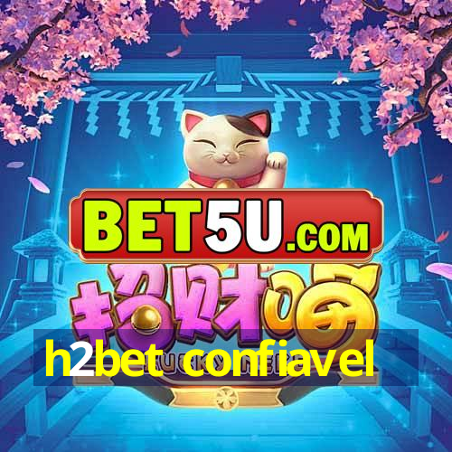 h2bet confiavel