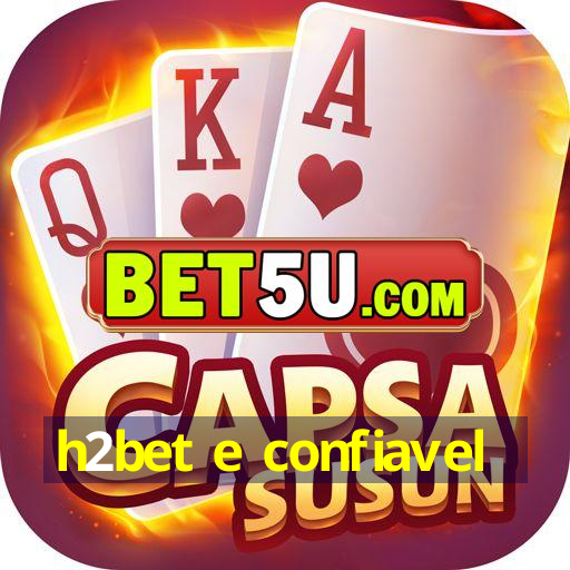 h2bet e confiavel