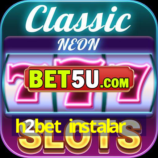 h2bet instalar